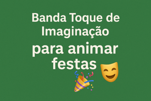 Contrate a Banda Toque de Imaginação para Animar Sua Festa